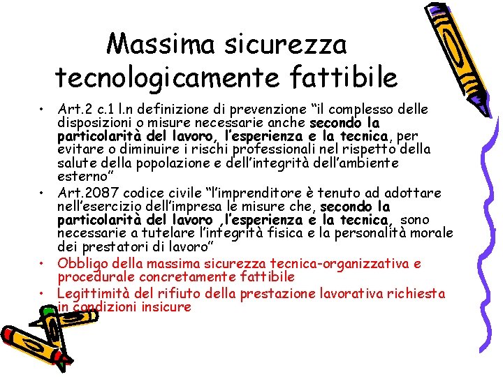 Massima sicurezza tecnologicamente fattibile • Art. 2 c. 1 l. n definizione di prevenzione