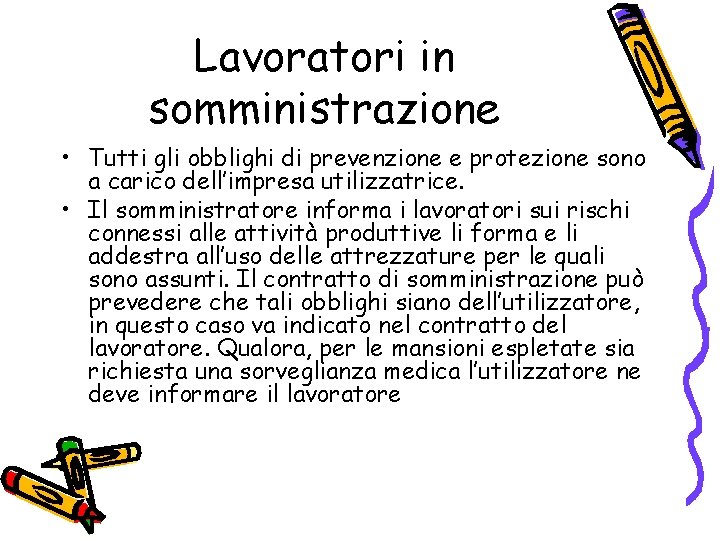 Lavoratori in somministrazione • Tutti gli obblighi di prevenzione e protezione sono a carico