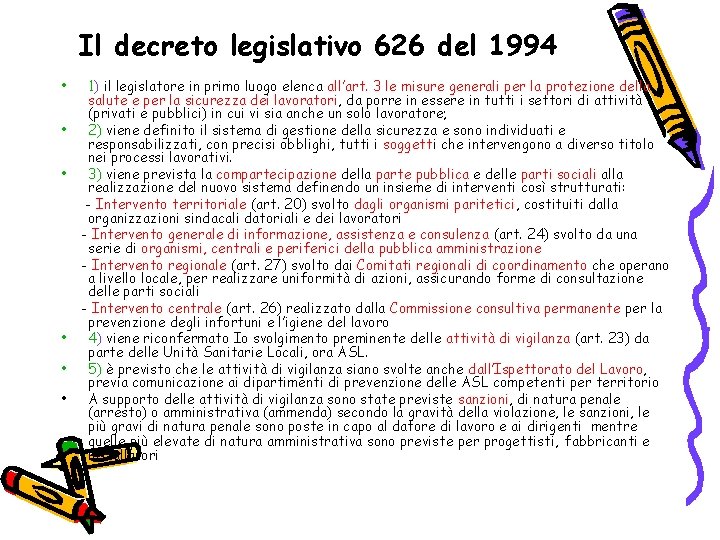 Il decreto legislativo 626 del 1994 • • • 1) il legislatore in primo