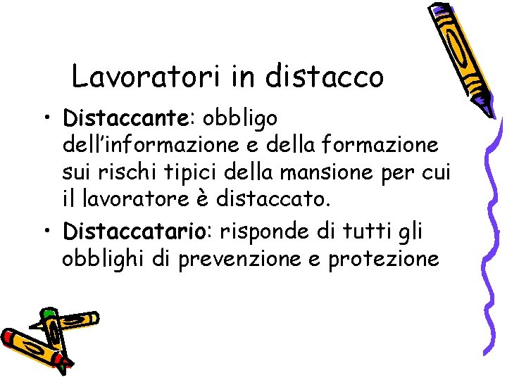 Lavoratori in distacco • Distaccante: obbligo dell’informazione e della formazione sui rischi tipici della