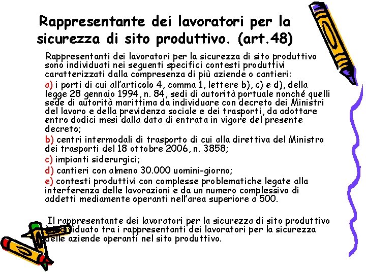 Rappresentante dei lavoratori per la sicurezza di sito produttivo. (art. 48) Rappresentanti dei lavoratori