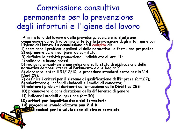 Commissione consultiva permanente per la prevenzione degli infortuni e l'igiene del lavoro Al ministero