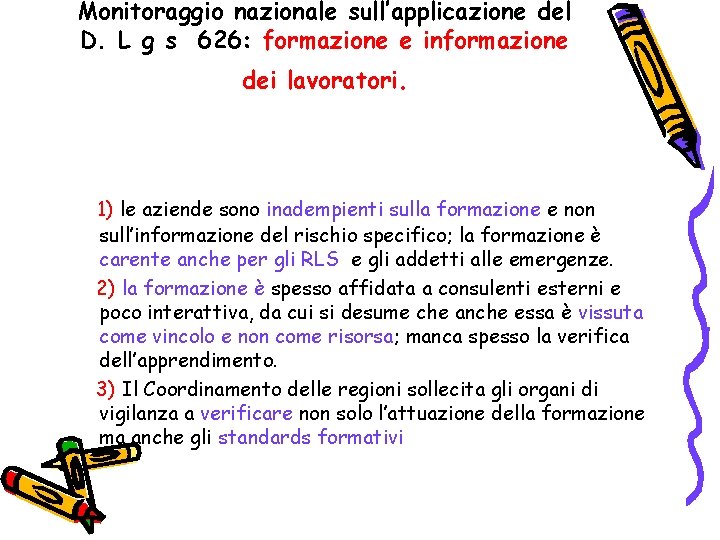 Monitoraggio nazionale sull’applicazione del D. L g s 626: formazione e informazione dei lavoratori.