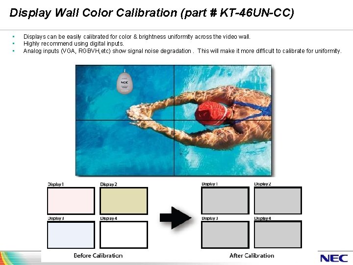 Display Wall Color Calibration (part # KT-46 UN-CC) • • • Displays can be