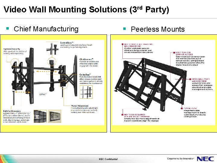 Video Wall Mounting Solutions (3 rd Party) § Chief Manufacturing § Peerless Mounts NEC