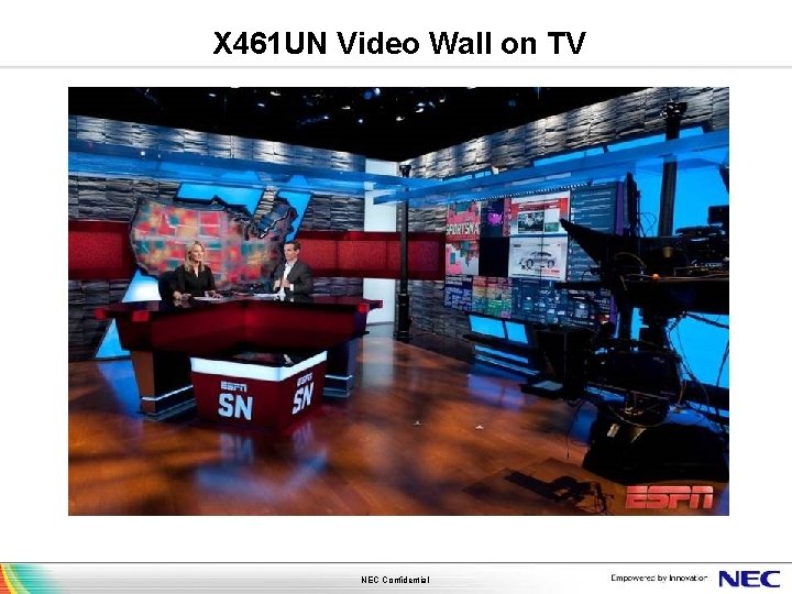 X 461 UN Video Wall on TV NEC Confidential 