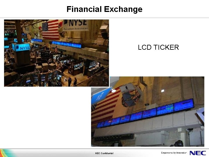 Financial Exchange LCD TICKER NEC Confidential 