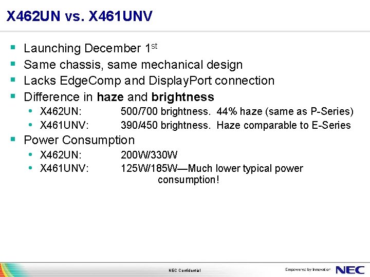 X 462 UN vs. X 461 UNV § § Launching December 1 st Same