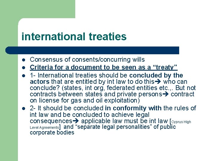 international treaties l l Consensus of consents/concurring wills Criteria for a document to be