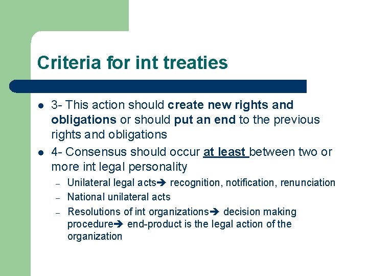 Criteria for int treaties l l 3 - This action should create new rights
