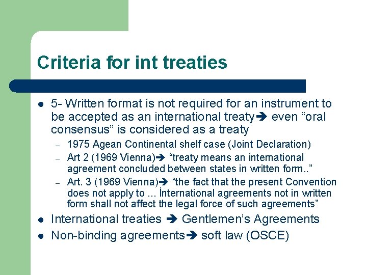 Criteria for int treaties l 5 - Written format is not required for an