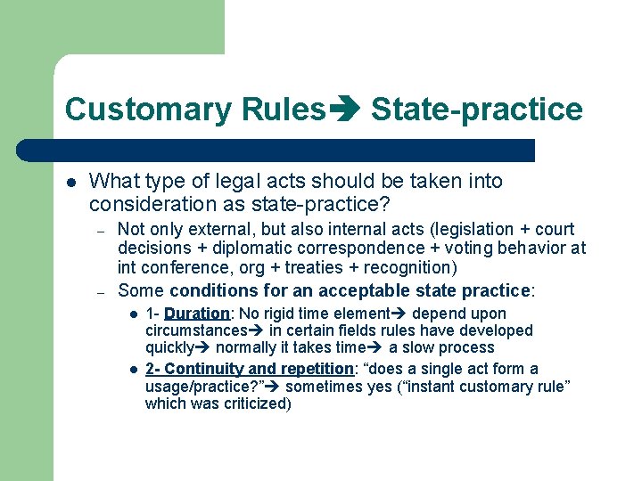 Customary Rules State-practice l What type of legal acts should be taken into consideration