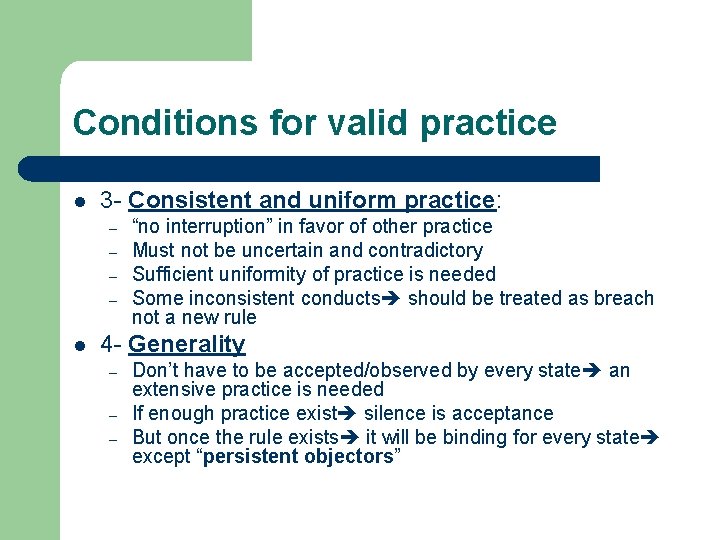Conditions for valid practice l 3 - Consistent and uniform practice: – – l