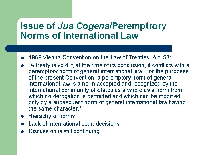 Issue of Jus Cogens/Peremptrory Norms of International Law l l l 1969 Vienna Convention