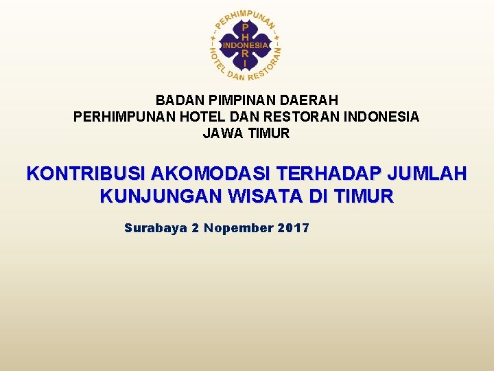 BADAN PIMPINAN DAERAH PERHIMPUNAN HOTEL DAN RESTORAN INDONESIA JAWA TIMUR KONTRIBUSI AKOMODASI TERHADAP JUMLAH