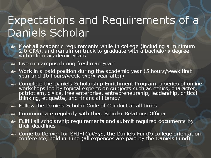 Expectations and Requirements of a Daniels Scholar Meet all academic requirements while in college