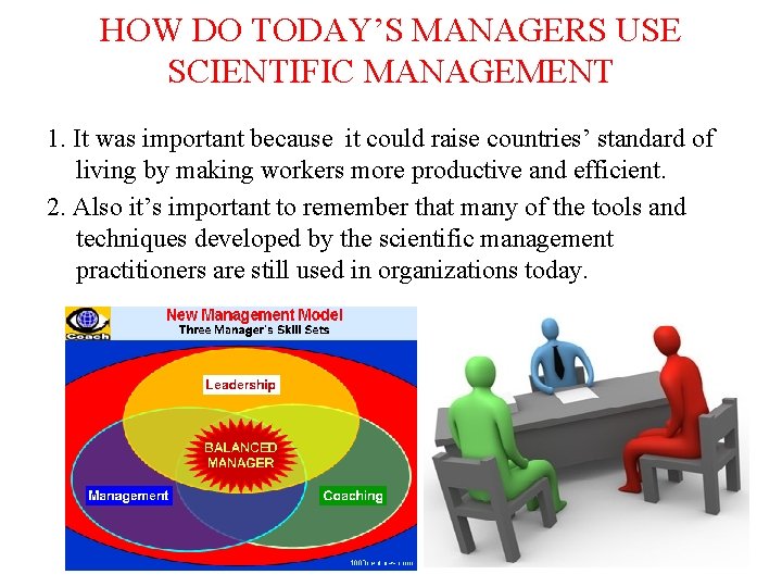 HOW DO TODAY’S MANAGERS USE SCIENTIFIC MANAGEMENT 1. It was important because it could