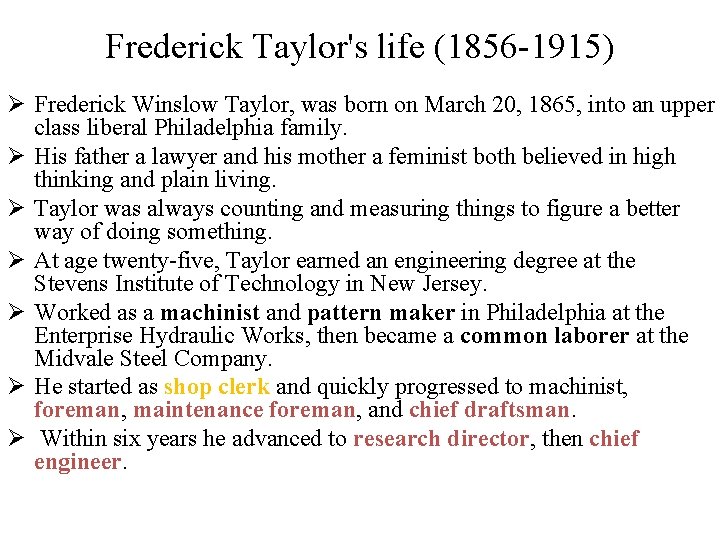 Frederick Taylor's life (1856 -1915) Ø Frederick Winslow Taylor, was born on March 20,