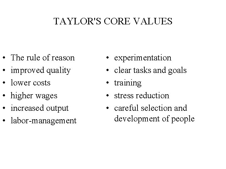 TAYLOR'S CORE VALUES • • • The rule of reason improved quality lower costs