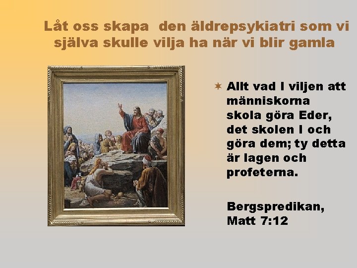 Låt oss skapa den äldrepsykiatri som vi själva skulle vilja ha när vi blir