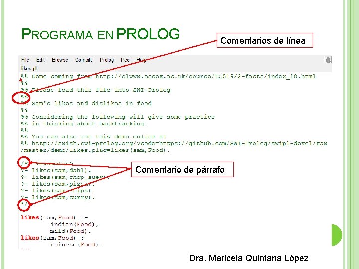 PROGRAMA EN PROLOG Comentarios de línea Comentario de párrafo Dra. Maricela Quintana López 