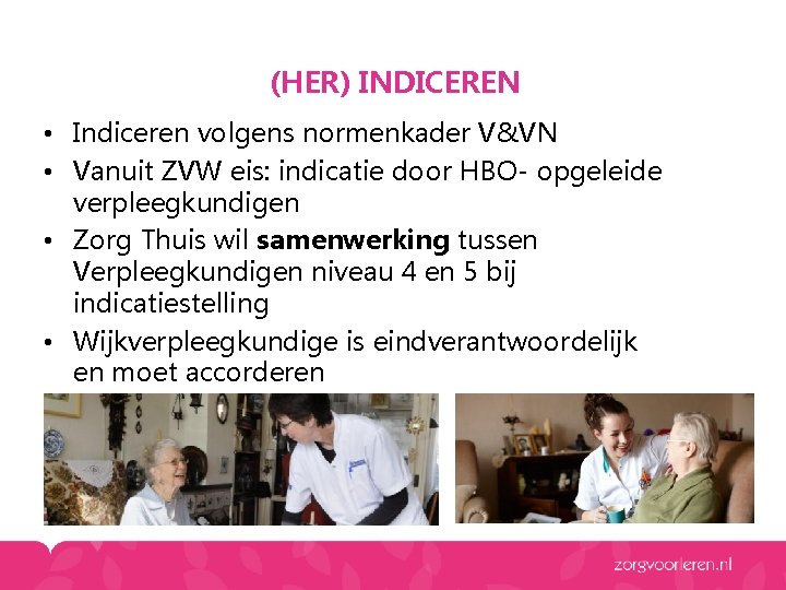 TRAINING VERPLEEGKUNDIGEN ZORG THUIS NANDANOCNIC Welkom PROGRAMMA