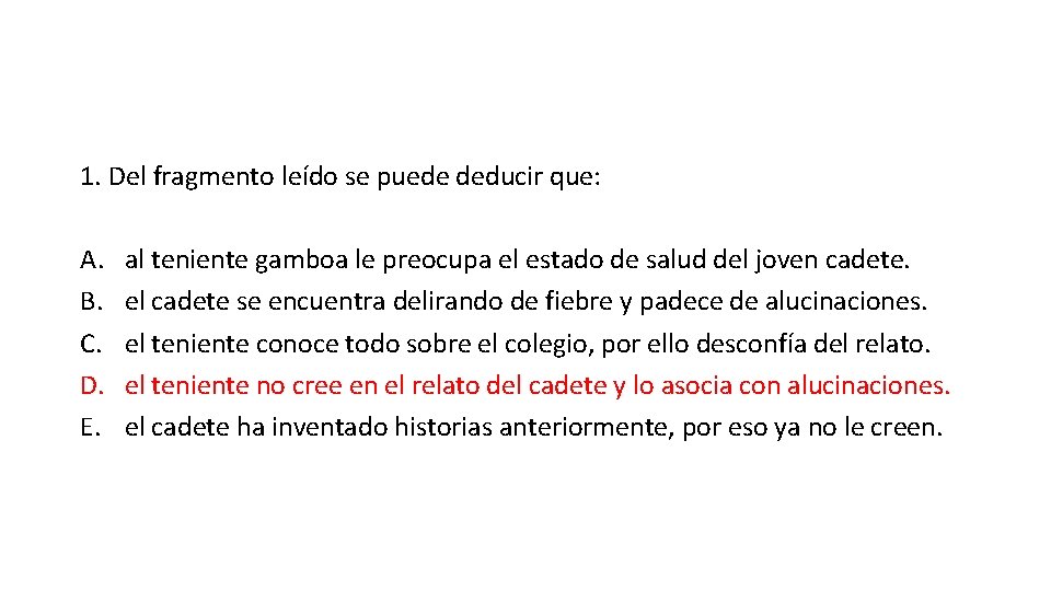 1. Del fragmento leído se puede deducir que: A. B. C. D. E. al