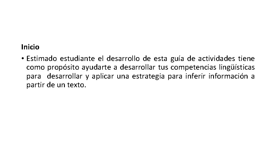 Inicio • Estimado estudiante el desarrollo de esta guía de actividades tiene como propósito