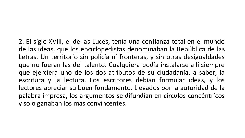 2. El siglo XVIII, el de las Luces, tenía una confianza total en el