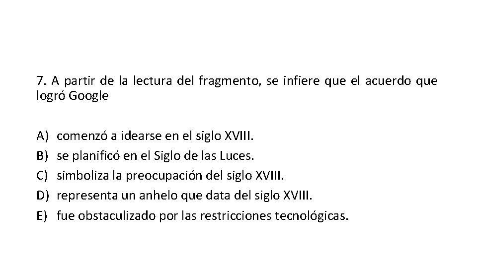 7. A partir de la lectura del fragmento, se infiere que el acuerdo que