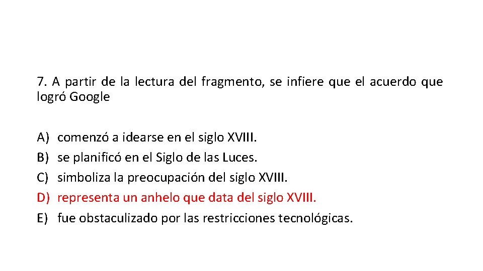 7. A partir de la lectura del fragmento, se infiere que el acuerdo que