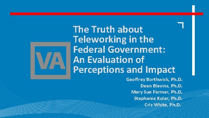 The Truth about Teleworking in the Federal Government: An Evaluation of Perceptions and Impact