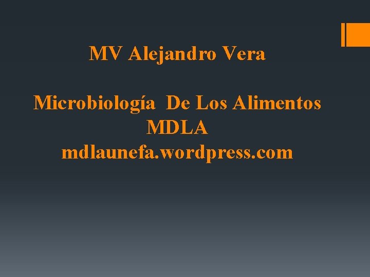  MV Alejandro Vera Microbiología De Los Alimentos MDLA mdlaunefa. wordpress. com 