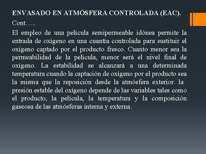 ENVASADO EN ATMÓSFERA CONTROLADA (EAC). Cont…. . El empleo de una película semipermeable idónea