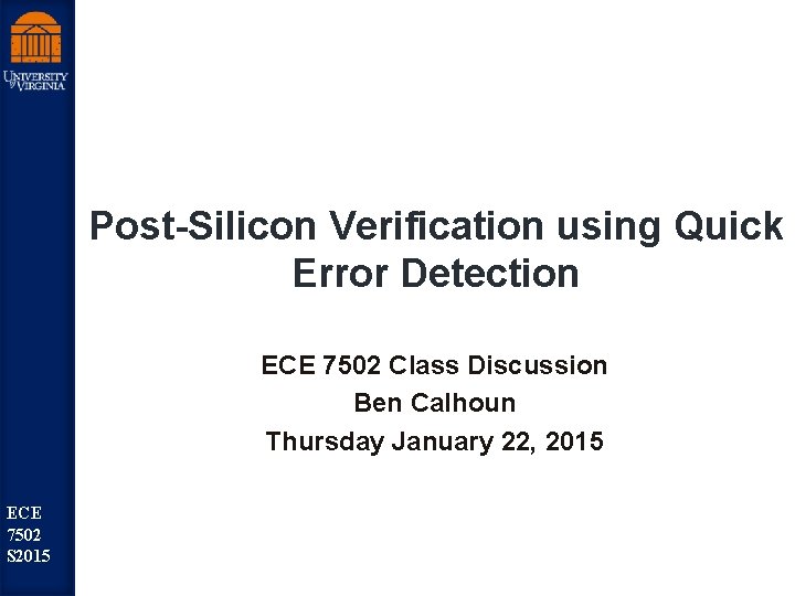 Post-Silicon Verification using Quick Error Detection st Robu Low ECE er Pow 7502 LSI