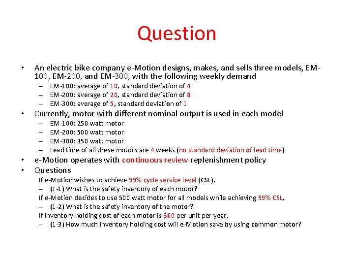 Question • An electric bike company e-Motion designs, makes, and sells three models, EM
