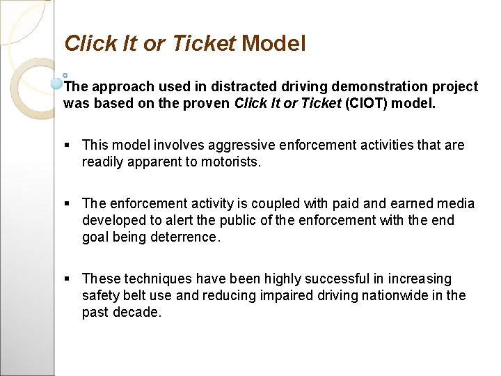 Click It or Ticket Model The approach used in distracted driving demonstration project was