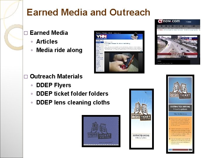 Earned Media and Outreach � Earned Media ◦ Articles ◦ Media ride along �