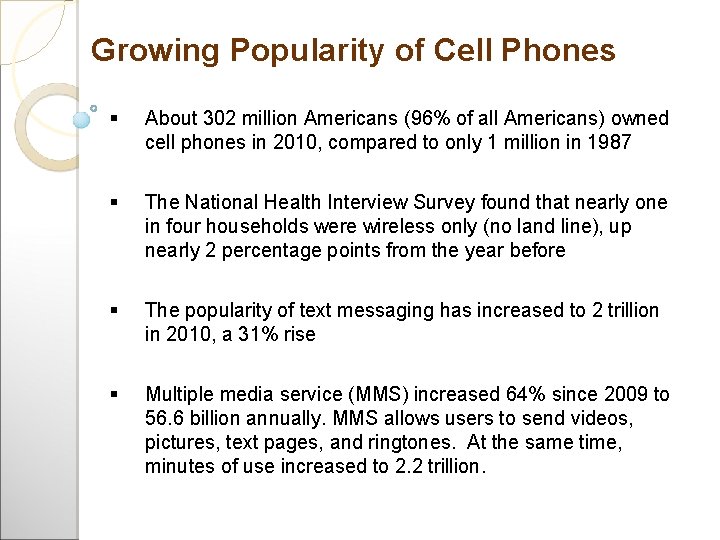 Growing Popularity of Cell Phones About 302 million Americans (96% of all Americans) owned