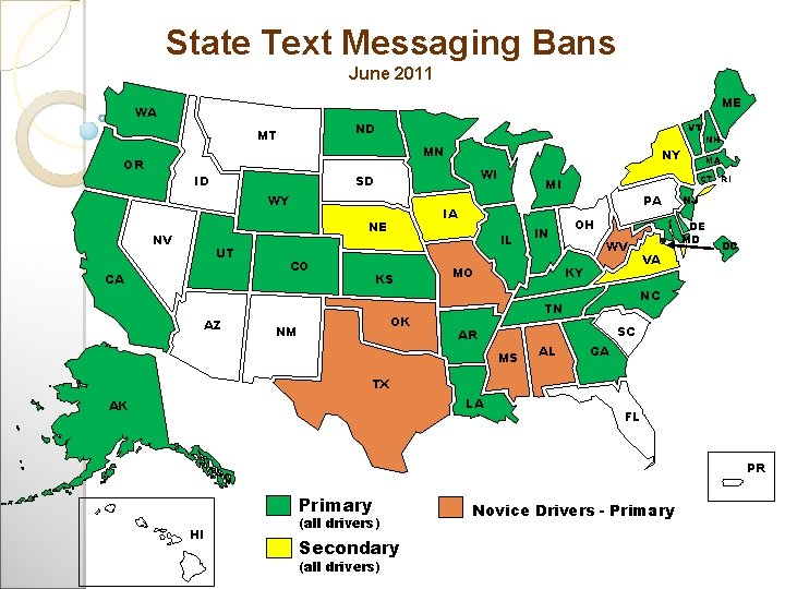 State Text Messaging Bans June 2011 ME WA ND MT VT MN OR ID