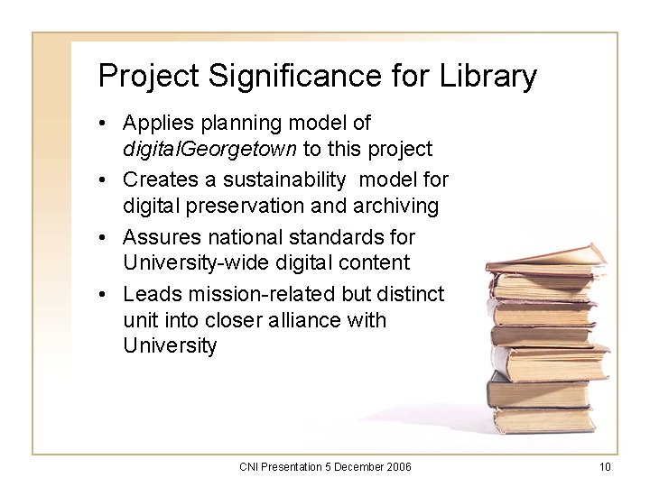 Project Significance for Library • Applies planning model of digital. Georgetown to this project