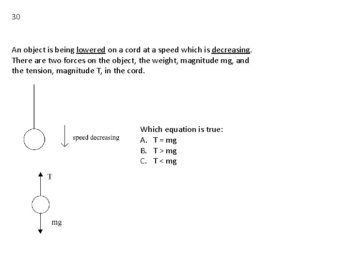 30 An object is being lowered on a cord at a speed which is 30 An object is being lowered on a cord at a speed which is