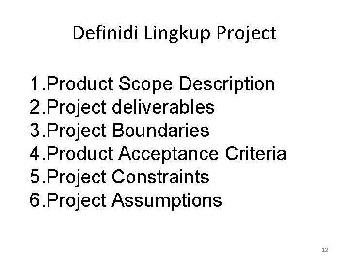 Definidi Lingkup Project 1. Product Scope Description 2. Project deliverables 3. Project Boundaries 4.