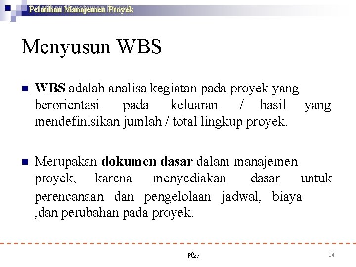 Pelatihan Manajemen Proyek Menyusun WBS adalah analisa kegiatan pada proyek yang berorientasi pada keluaran