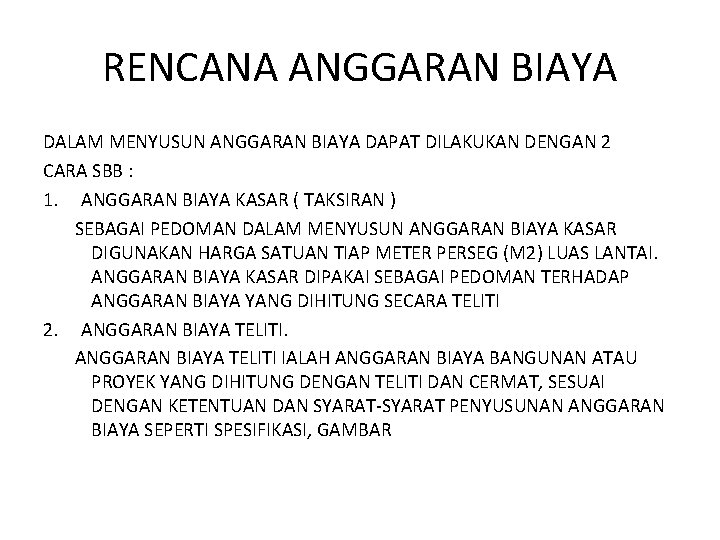 RENCANA ANGGARAN BIAYA DALAM MENYUSUN ANGGARAN BIAYA DAPAT DILAKUKAN DENGAN 2 CARA SBB :