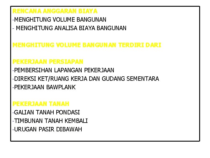 RENCANA ANGGARAN BIAYA -MENGHITUNG VOLUME BANGUNAN - MENGHITUNG ANALISA BIAYA BANGUNAN MENGHITUNG VOLUME BANGUNAN