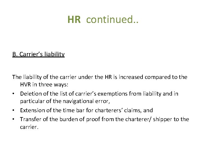 HR continued. . B. Carrier’s liability The liability of the carrier under the HR