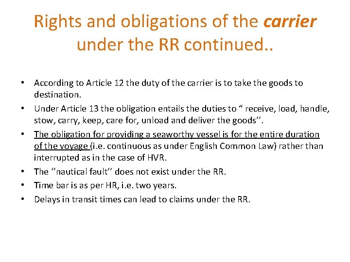 Rights and obligations of the carrier under the RR continued. . • According to