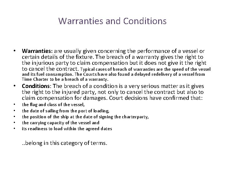 Warranties and Conditions • Warranties: are usually given concerning the performance of a vessel