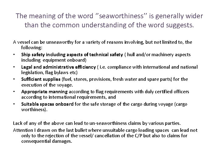 The meaning of the word ‘’seaworthiness’’ is generally wider than the common understanding of